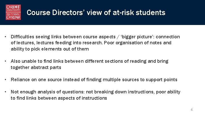 Course Directors’ view of at-risk students • Difficulties seeing links between course aspects /