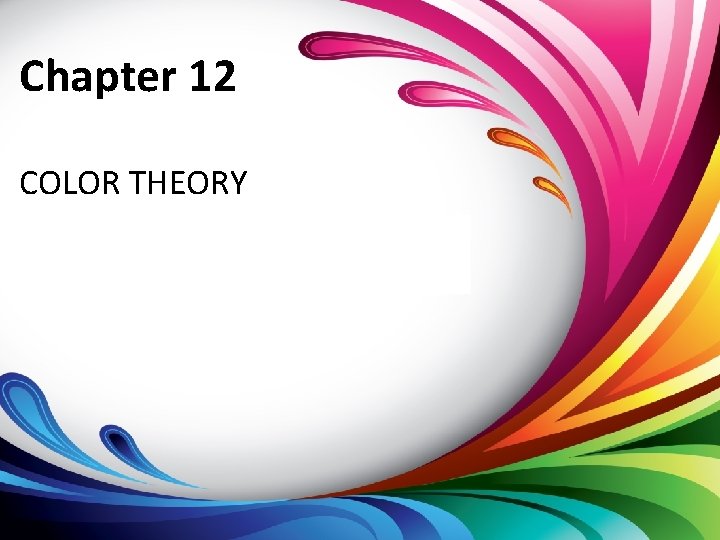 Chapter 12 COLOR THEORY 