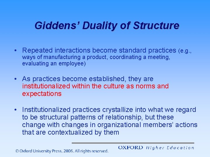 Giddens’ Duality of Structure • Repeated interactions become standard practices (e. g. , ways Giddens’ Duality of Structure • Repeated interactions become standard practices (e. g. , ways