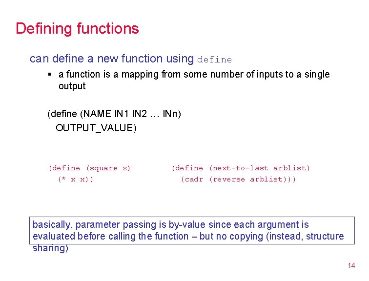 Defining functions can define a new function using define § a function is a