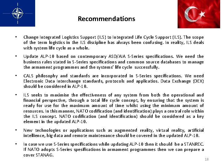 Recommendations • Change Integrated Logistics Support (ILS) to Integrated Life Cycle Support (ILS). The Recommendations • Change Integrated Logistics Support (ILS) to Integrated Life Cycle Support (ILS). The