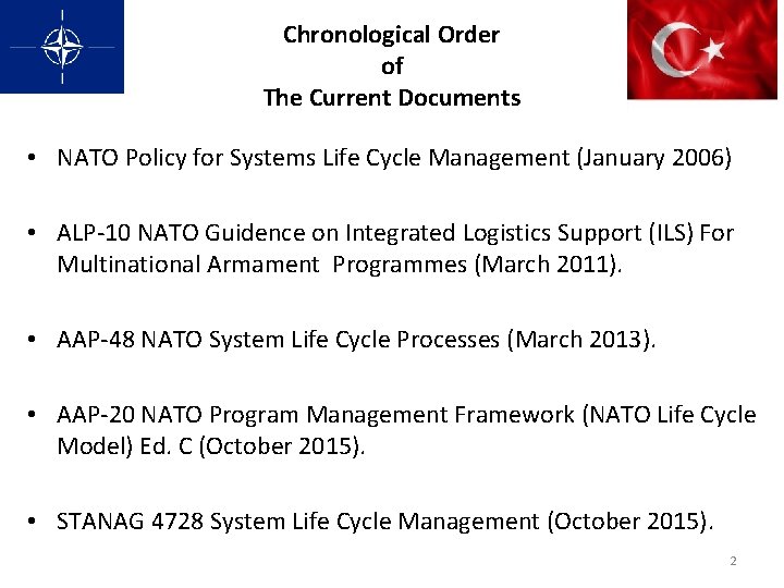 Chronological Order of The Current Documents • NATO Policy for Systems Life Cycle Management Chronological Order of The Current Documents • NATO Policy for Systems Life Cycle Management