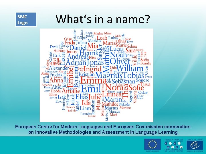 SMC Logo What‘s in a name? European Centre for Modern Languages and European Commission