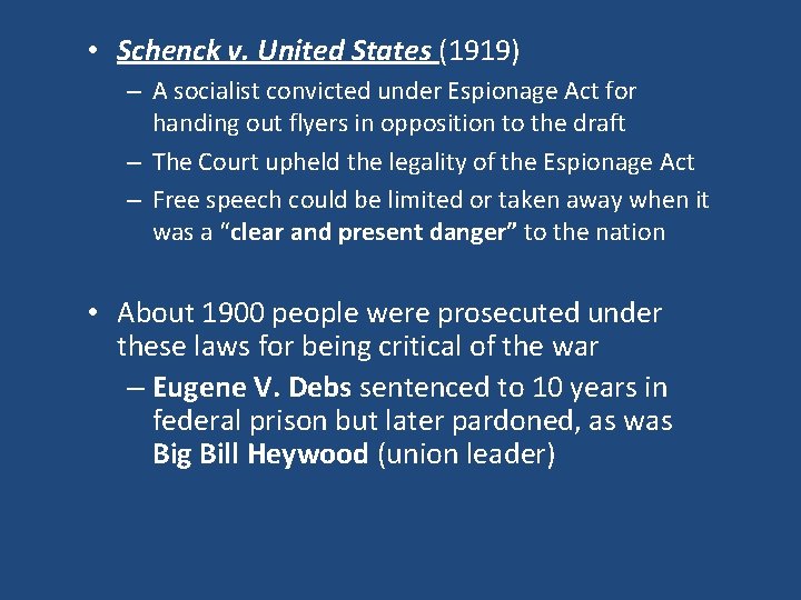  • Schenck v. United States (1919) – A socialist convicted under Espionage Act