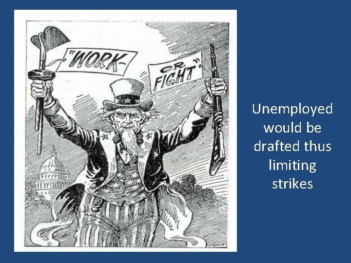 Unemployed would be drafted thus limiting strikes 