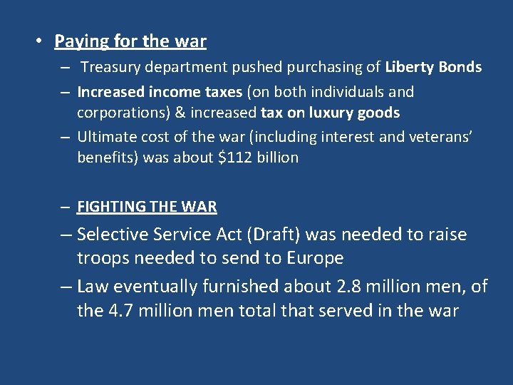  • Paying for the war – Treasury department pushed purchasing of Liberty Bonds