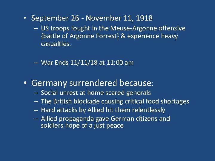  • September 26 - November 11, 1918 – US troops fought in the