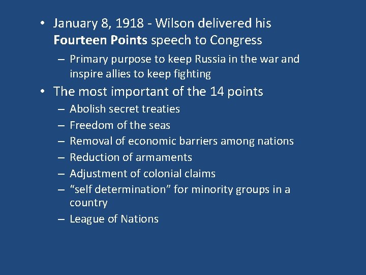  • January 8, 1918 - Wilson delivered his Fourteen Points speech to Congress
