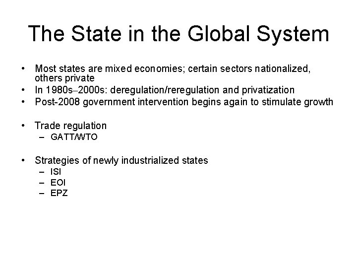 The State in the Global System • Most states are mixed economies; certain sectors