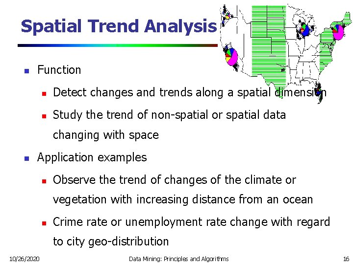 Spatial Trend Analysis n Function n Detect changes and trends along a spatial dimension