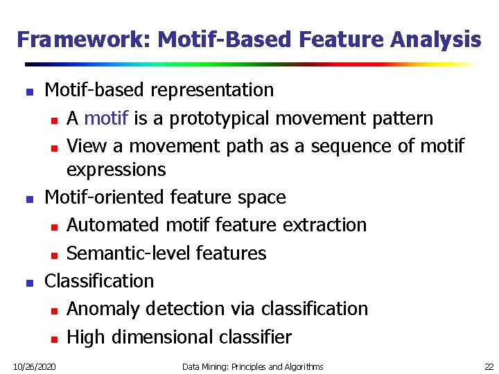 Framework: Motif-Based Feature Analysis n n n Motif-based representation n A motif is a