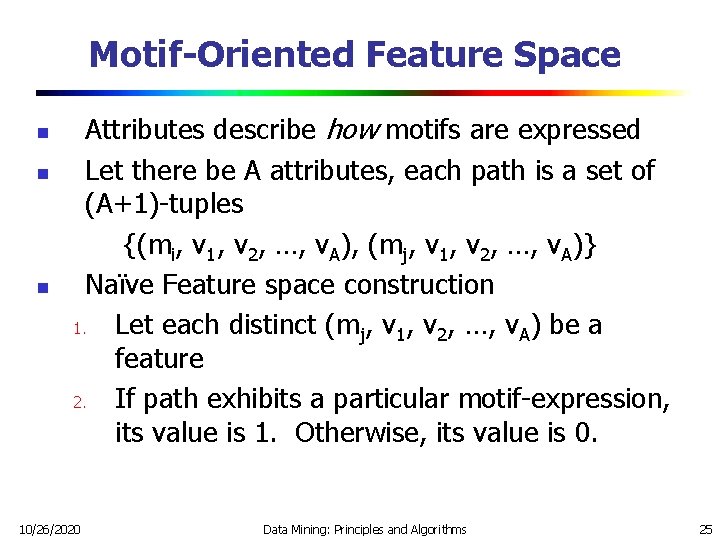 Motif-Oriented Feature Space n n n Attributes describe how motifs are expressed Let there