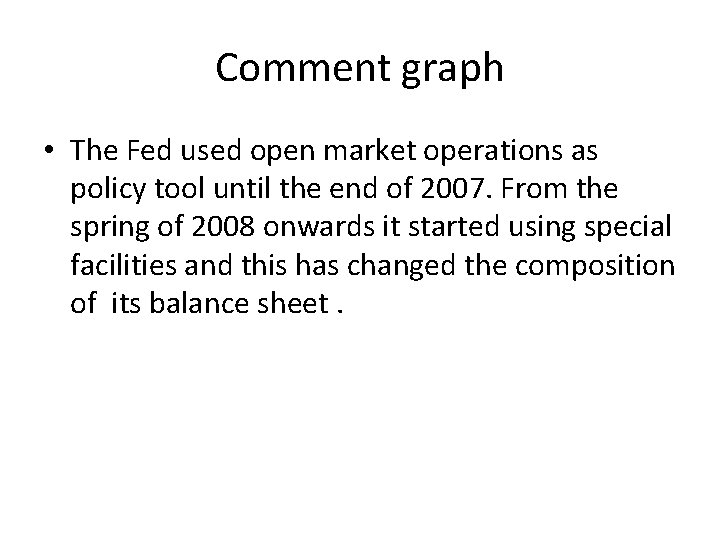 Comment graph • The Fed used open market operations as policy tool until the