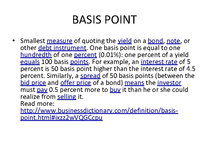 BASIS POINT • Smallest measure of quoting the yield on a bond, note, or