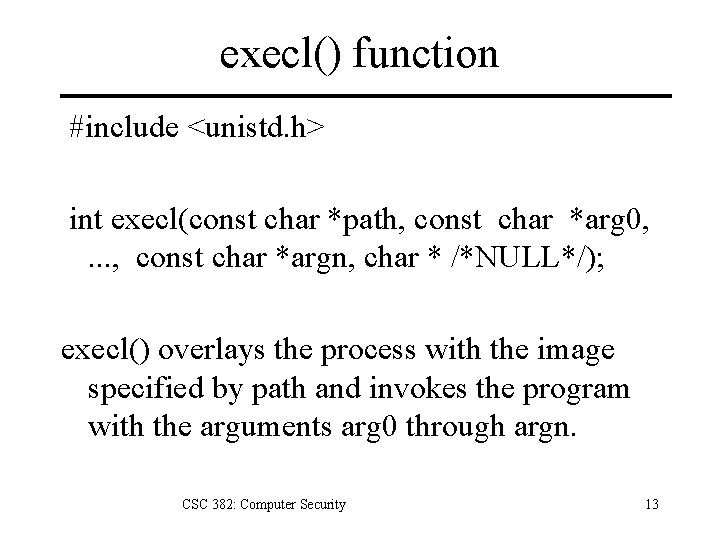 execl() function #include <unistd. h> int execl(const char *path, const char *arg 0, .