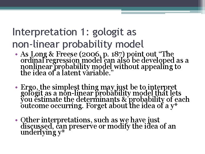 Interpretation 1: gologit as non-linear probability model • As Long & Freese (2006, p.