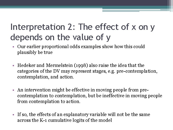 Interpretation 2: The effect of x on y depends on the value of y