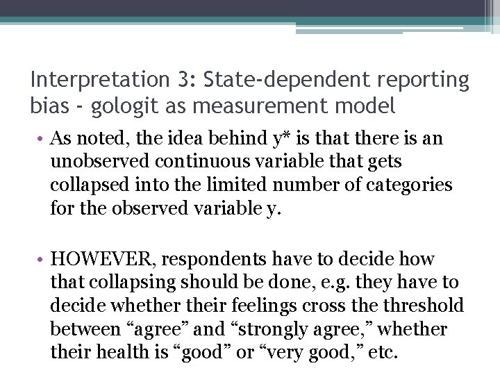 Interpretation 3: State-dependent reporting bias - gologit as measurement model • As noted, the