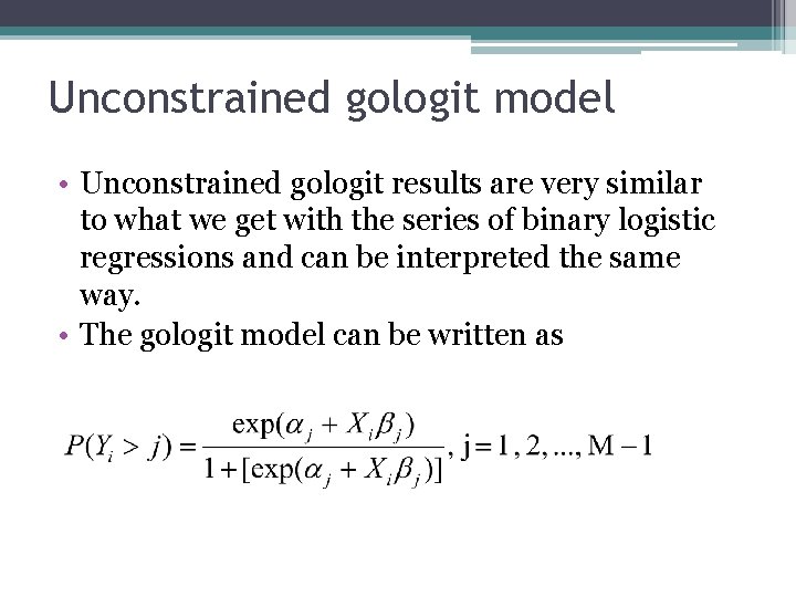 Unconstrained gologit model • Unconstrained gologit results are very similar to what we get