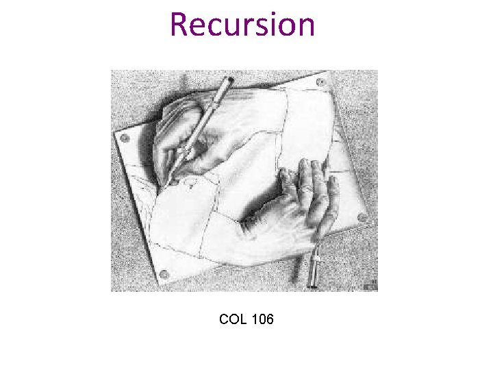 Recursion COL 106 