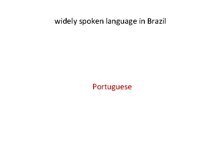 widely spoken language in Brazil Portuguese 