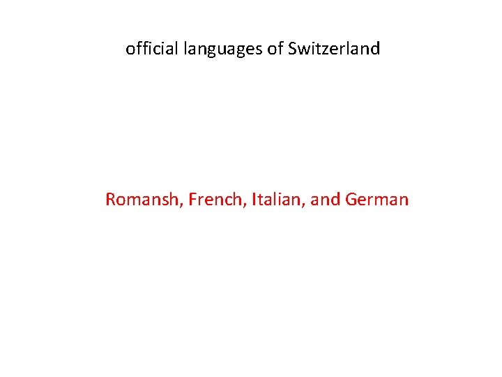 official languages of Switzerland Romansh, French, Italian, and German 