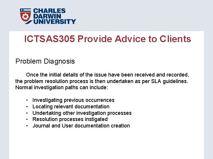 ICTSAS 305 Provide Advice to Clients Problem Diagnosis Once the initial details of the ICTSAS 305 Provide Advice to Clients Problem Diagnosis Once the initial details of the