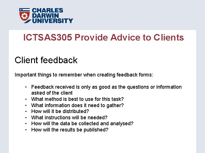 ICTSAS 305 Provide Advice to Clients Client feedback Important things to remember when creating ICTSAS 305 Provide Advice to Clients Client feedback Important things to remember when creating