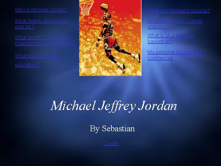 Who is Michael Jordan? What are Michael’s records? What teams did Michael play for? Who is Michael Jordan? What are Michael’s records? What teams did Michael play for?