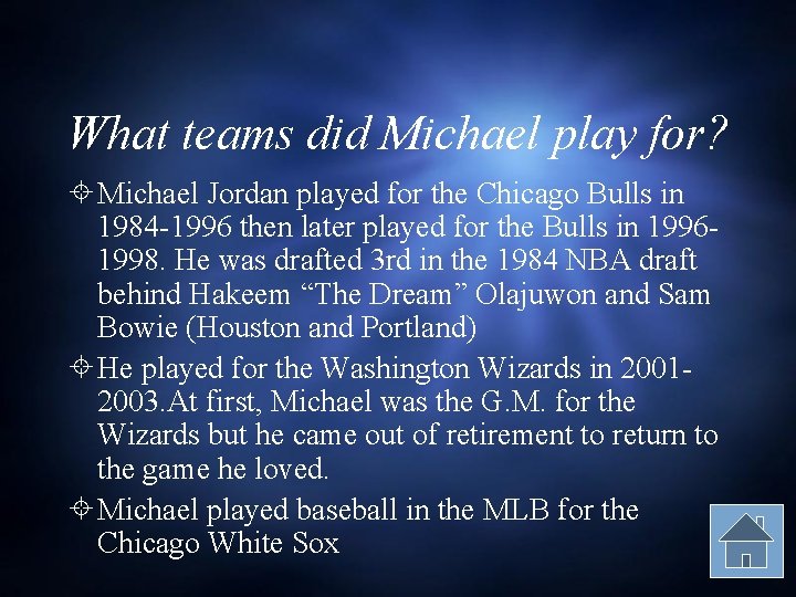 What teams did Michael play for? Michael Jordan played for the Chicago Bulls in What teams did Michael play for? Michael Jordan played for the Chicago Bulls in