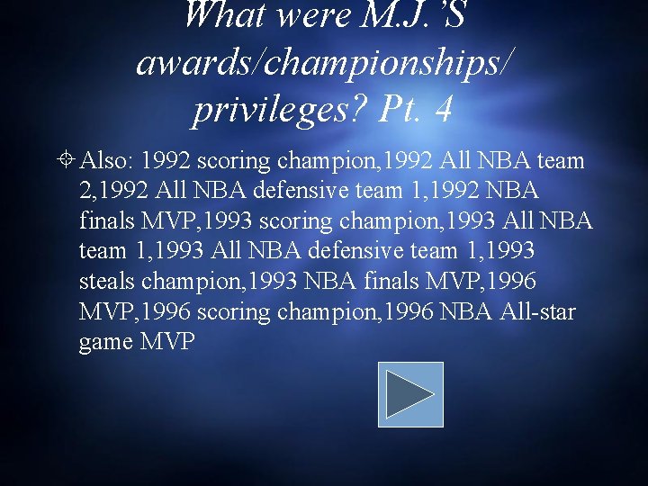 What were M. J. ’S awards/championships/ privileges? Pt. 4 Also: 1992 scoring champion, 1992 What were M. J. ’S awards/championships/ privileges? Pt. 4 Also: 1992 scoring champion, 1992