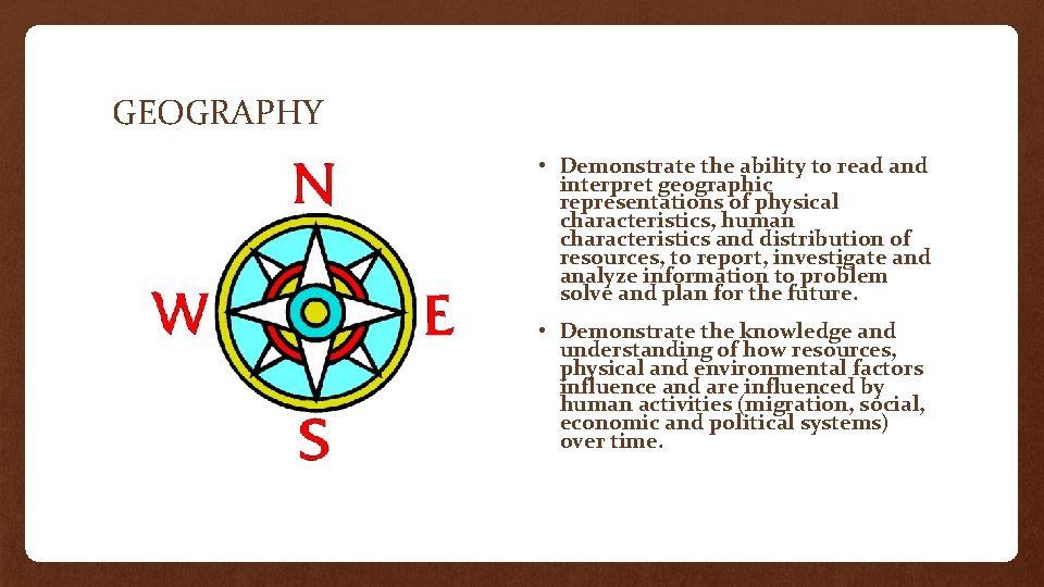 GEOGRAPHY • Demonstrate the ability to read and interpret geographic representations of physical characteristics,