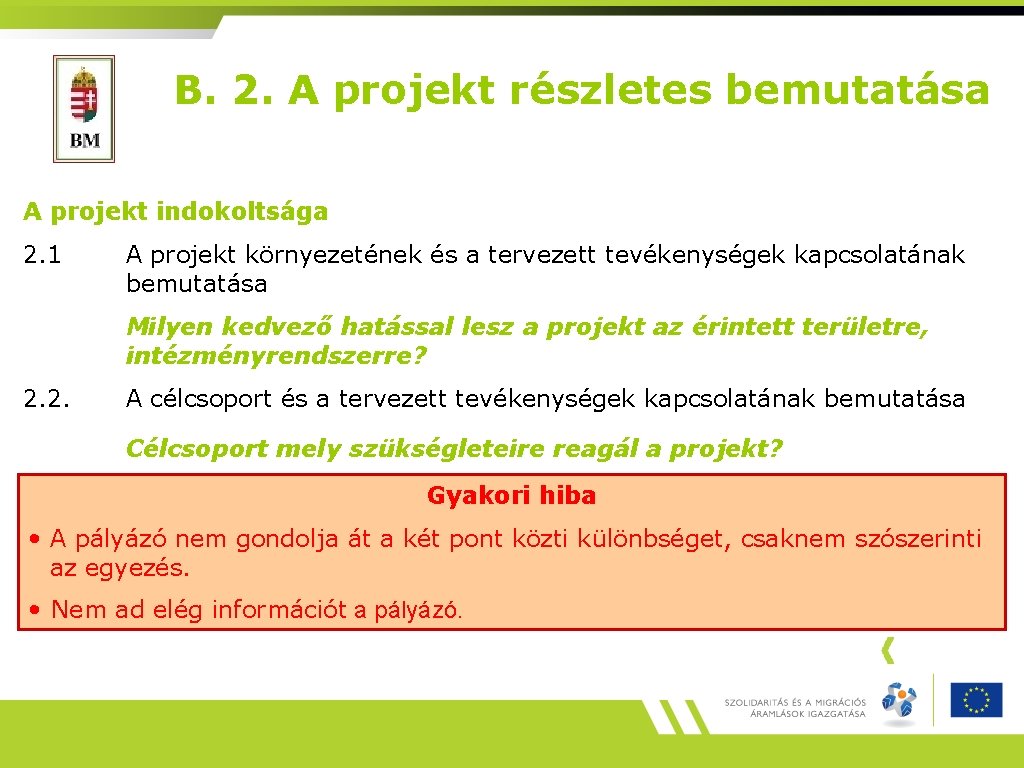 B. 2. A projekt részletes bemutatása A projekt indokoltsága 2. 1 A projekt környezetének