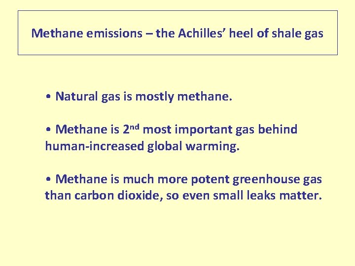 Methane emissions – the Achilles’ heel of shale gas • Natural gas is mostly