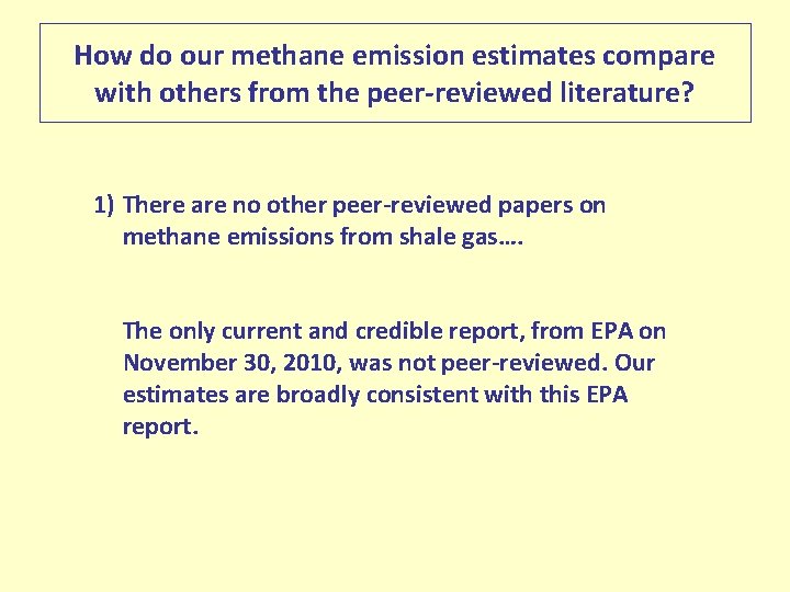 How do our methane emission estimates compare with others from the peer-reviewed literature? 1)