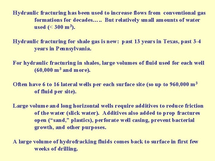 Hydraulic fracturing has been used to increase flows from conventional gas formations for decades….