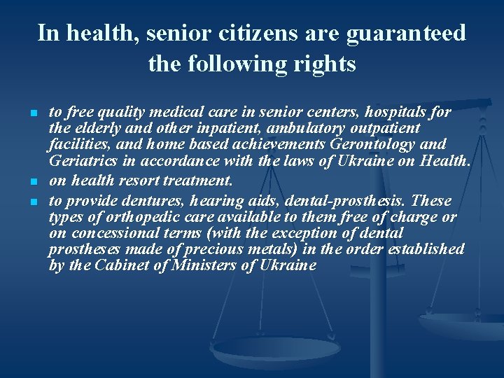 In health, senior citizens are guaranteed the following rights n n n to free