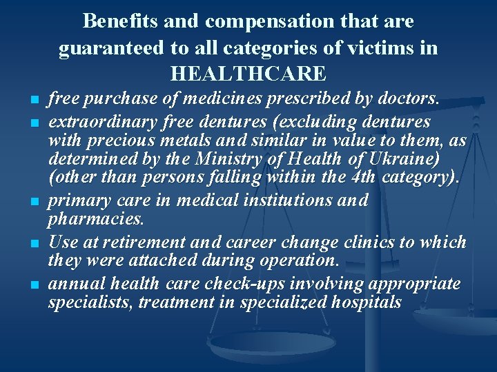 Benefits and compensation that are guaranteed to all categories of victims in HEALTHCARE n