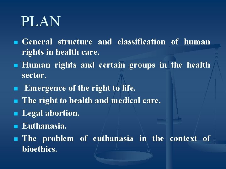 PLAN n n n n General structure and classification rights in health care. Human