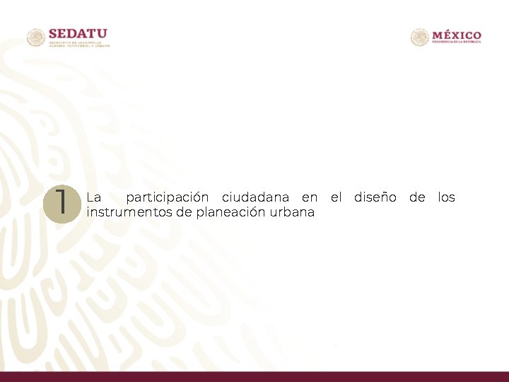 1 La participación ciudadana en el diseño de los instrumentos de planeación urbana 