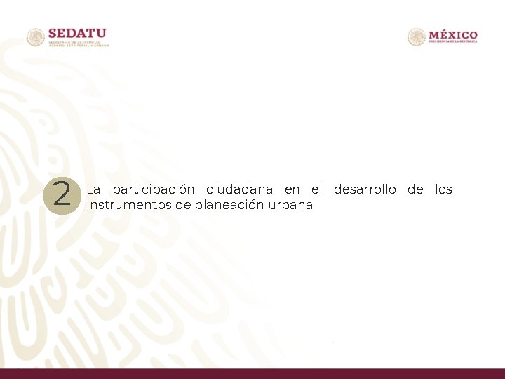 2 La participación ciudadana en el desarrollo de los instrumentos de planeación urbana 