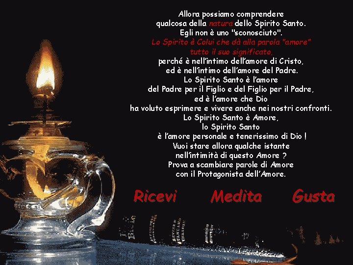 Allora possiamo comprendere qualcosa della natura dello Spirito Santo. Egli non è uno "sconosciuto". Allora possiamo comprendere qualcosa della natura dello Spirito Santo. Egli non è uno "sconosciuto".