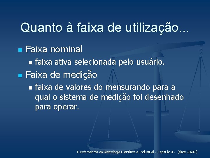 Quanto à faixa de utilização. . . n Faixa nominal n n faixa ativa