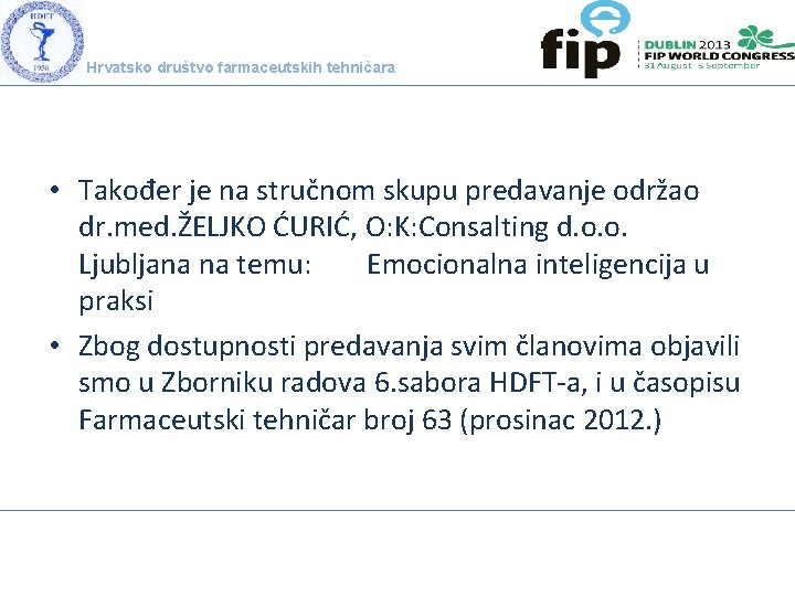 Hrvatsko društvo farmaceutskih tehničara • Također je na stručnom skupu predavanje održao dr. med.