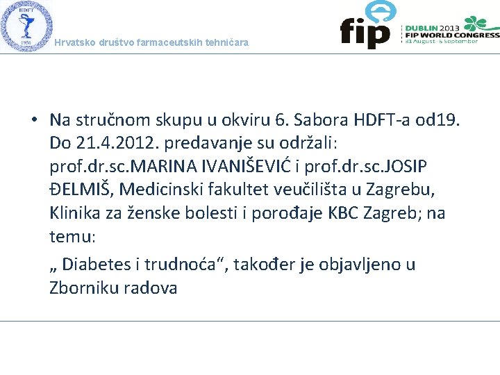 Hrvatsko društvo farmaceutskih tehničara • Na stručnom skupu u okviru 6. Sabora HDFT-a od