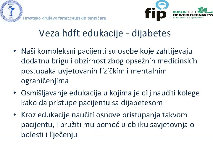 Hrvatsko društvo farmaceutskih tehničara Veza hdft edukacije - dijabetes • Naši kompleksni pacijenti su
