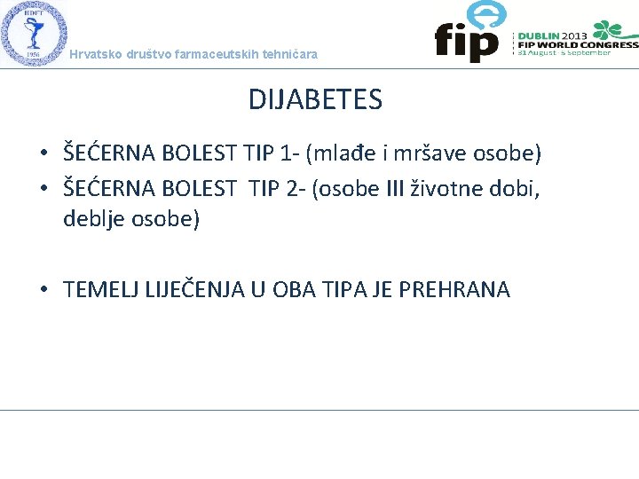 Hrvatsko društvo farmaceutskih tehničara DIJABETES • ŠEĆERNA BOLEST TIP 1 - (mlađe i mršave