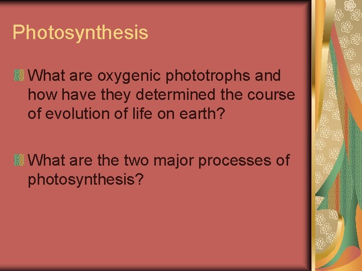 Photosynthesis What are oxygenic phototrophs and how have they determined the course of evolution