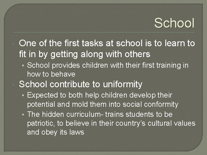 School One of the first tasks at school is to learn to fit in