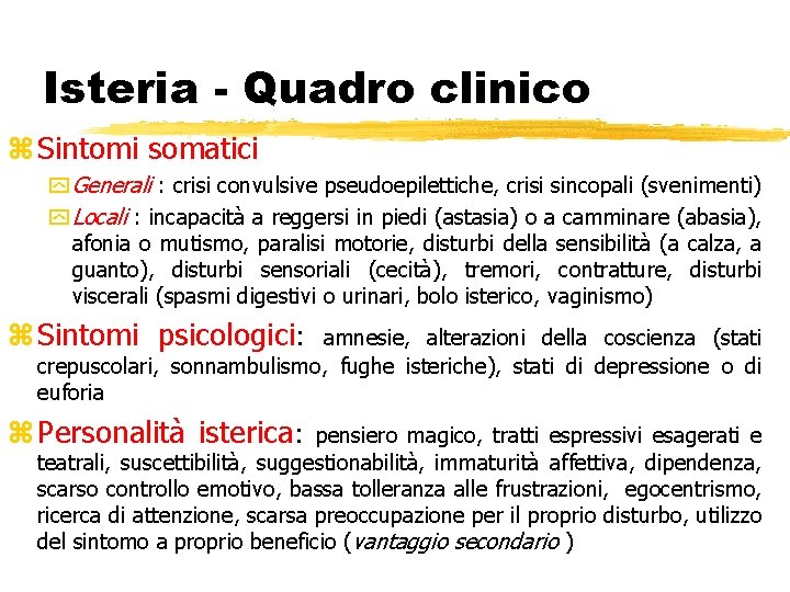 Isteria - Quadro clinico z Sintomi somatici y Generali : crisi convulsive pseudoepilettiche, crisi